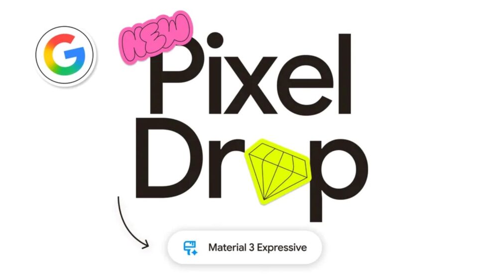 Google's Pixel Drop Brings Material 3 Expressive and More